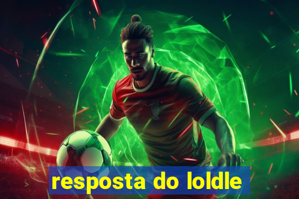 resposta do loldle